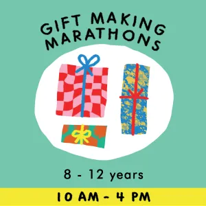 GIFT MAKING MARATHON | 8-12yrs | 12/21