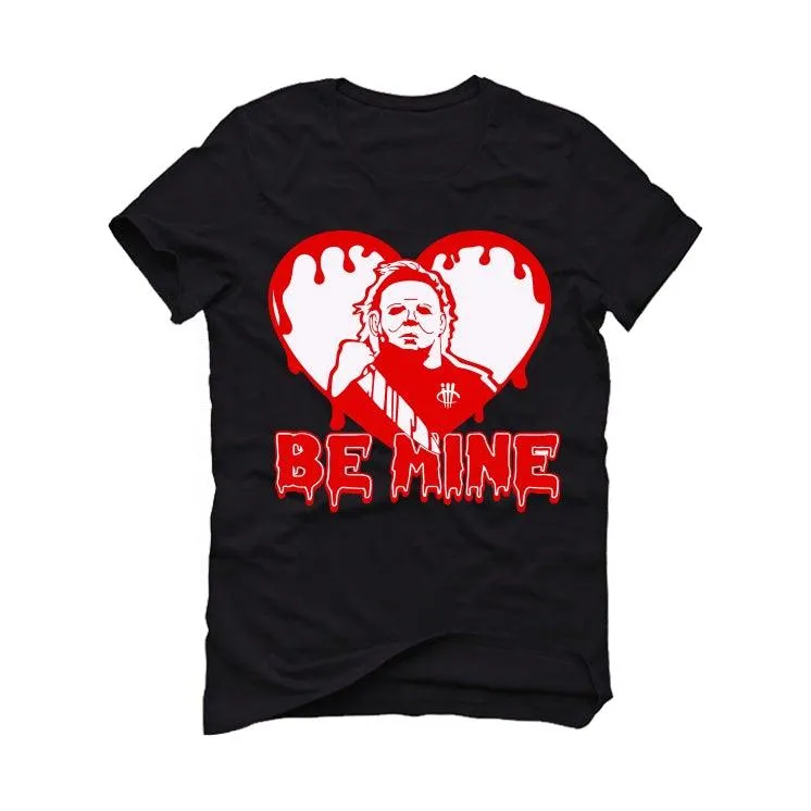 Valentine Collection Black T-Shirt (be  mine)